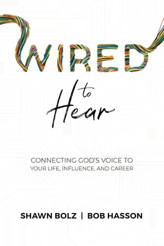 Wired to Hear Connecting God's Voice to Your Life, Influence, and Career