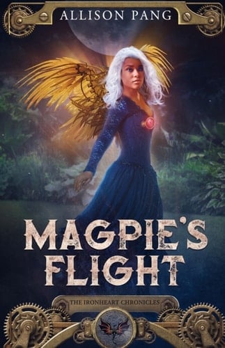 Magpie's Flight (IronHeart Chronicles Book 3)