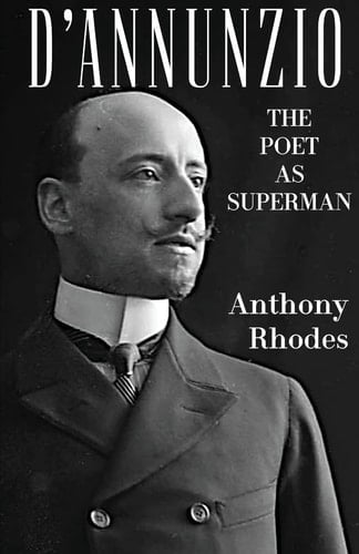 D'Annunzio The Poet as Superman