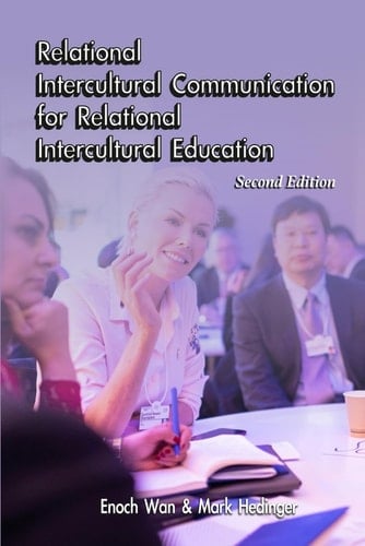 Relational Intercultural Communication for Relational Intercultural Education Second Edition
