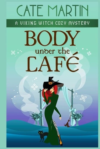 Body Under the Café A Viking Witch Cozy Mystery