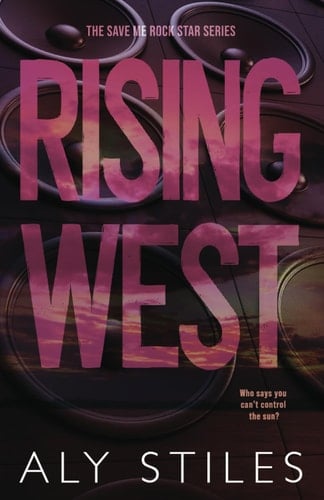 Rising West (The Save Me Rockstar Series)