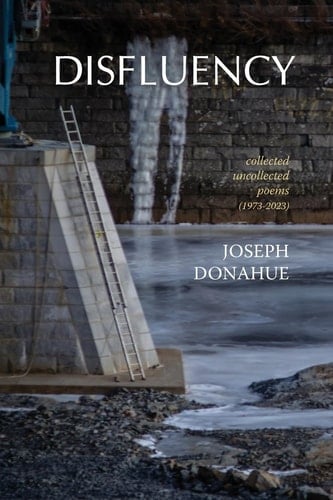Disfluency Collected Uncollected Poems (1973-2023)