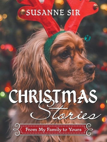 Christmas Stories From My Family to Yours