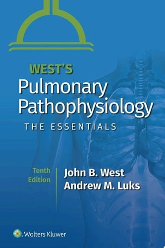 West's Pulmonary Pathophysiology The Essentials