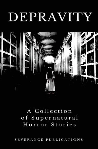 Depravity A Collection of Supernatural Horror Stories