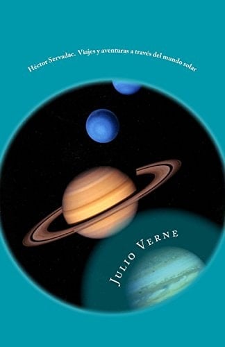 Hector Servadac. Viajes y Aventuras a Traves Del Mundo Solar
