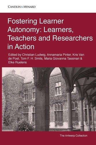 Fostering Learner Autonomy Learners, Teachers and Researchers in Action