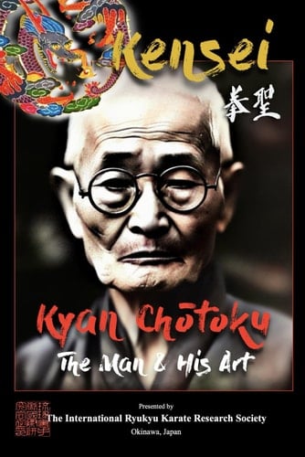 Kensei ~ Kyan Chōtoku: The Man and his Art