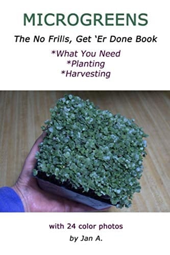 Microgreens The No Frills, Get `Er Done Book
