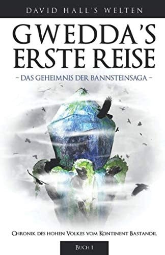Gwedda's Erste Reise Das Geheimnis der Bannsteinsaga