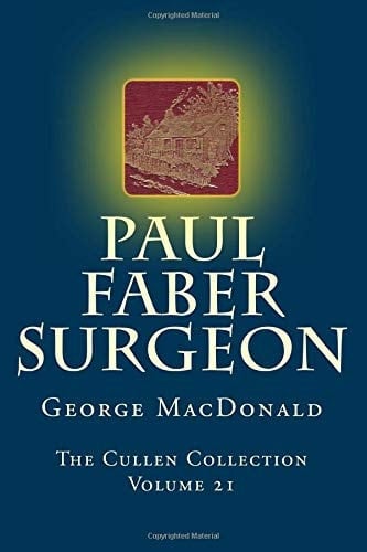Paul Faber Surgeon, a New Edition--The Cullen Collection Volume 21