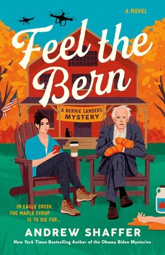 Feel the Bern A Bernie Sanders Mystery