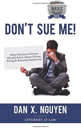 Don't Sue Me What Business Owners Should Know About Hiring, Firing, and Keeping Employees