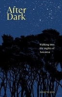 After Dark Walking Into the Nights of Aotearoa