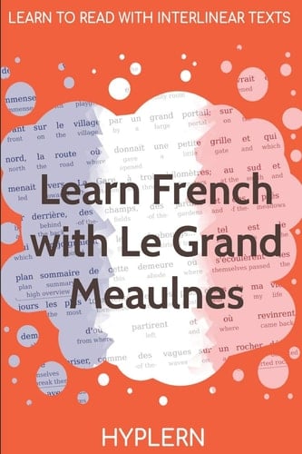 Learn French with Le Grand Meaulnes Interlinear French to English