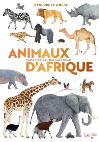 Découvre le monde - Animaux d'Afrique