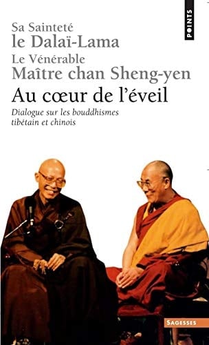 Au coeur de l'éveil dialogue sur les bouddhismes tibétain et chinois