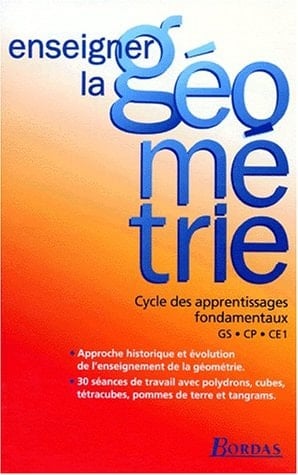 Enseigner la géométrie cycle des apprentissages fondamentaux GS, CP, CE 1