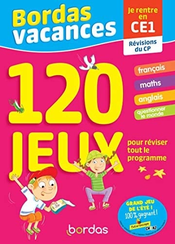 Bordas Vacances - Je rentre en CE1 120 jeux pour réviser tout le programme