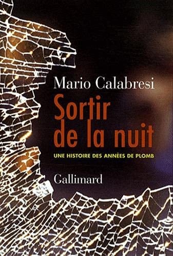 Sortir de la nuit une histoire des années de plomb
