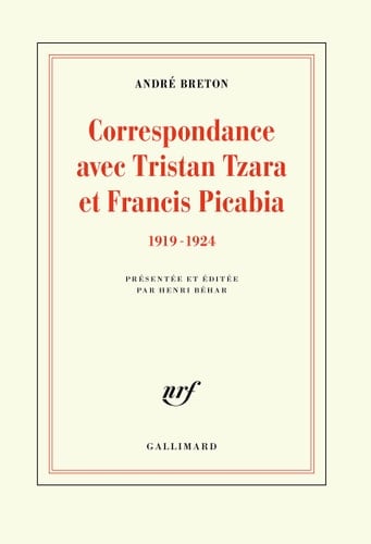 Correspondance avec Tristan Tzara et Francis Picabia 1919-1924