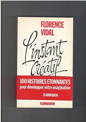 L'Instant créatif (Documents, témoignages et essais d'actualité)