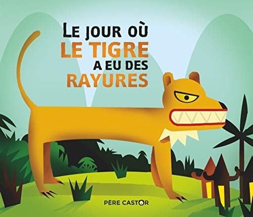 Le jour où le tigre a eu des rayures