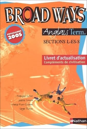 Anglais Tles L-ES-S Broad Ways - Livret d'actualisation, Compléments de civilisation