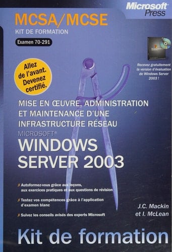Microsoft® Windows server 2003 mise en oeuvre, administration et maintenance d'une infrastructure réseau