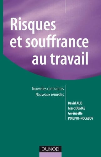 Risques et souffrance au travail nouvelles contraintes, nouveaux remèdes
