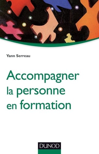 Accompagner la personne en formation - De l'orientation à l'insertion professionnelle