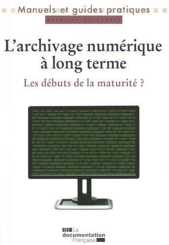 L'archivage numérique à long terme les débuts de la maturité?