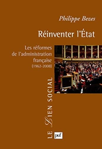 Réinventer l'État les réformes de l'administration française, 1962-2008