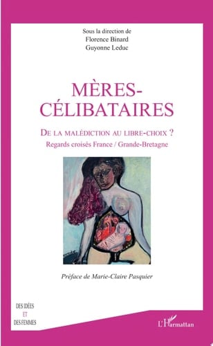 Mères-célibataires De la malédiction au libre-choix ? - Regards croisés France / Grande-Bretagne