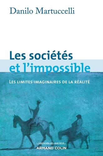 Les sociétés et l'impossible les limites imaginaires de la réalité