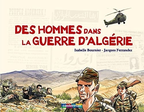 Des hommes dans la Guerre d'Algérie