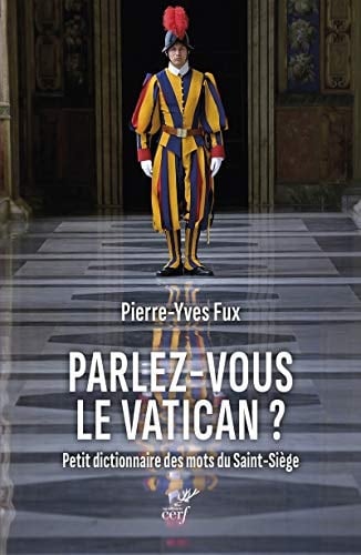 Parlez-vous le Vatican? petit dictionnaire des mots du Saint-Siège