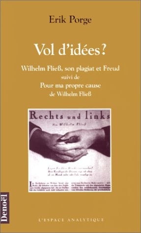 Vol d'idées? Wilhelm Fliess, son plagiat et Freud