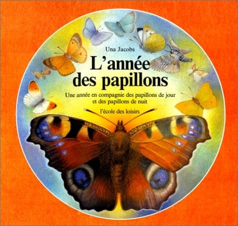 L'année des papillons une année en compagnie des papillons de jour et des papillons de nuit