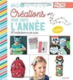 Créations pour toute l'année 180 réalisations pas à pas