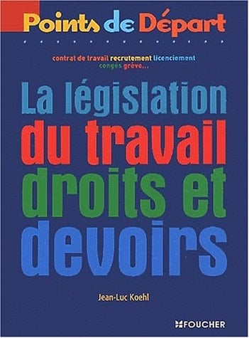 La législation du travail droits et devoirs