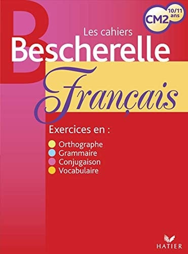 Français les cahiers bescherelle CM2 10-11 ans