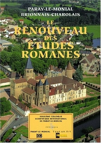 Paray-le-Monial, Brionnais-Charolais le renouveau des études romanes : IIe colloque scientifique international de Paray-le-Monial (2-3-4 octobre 1998).