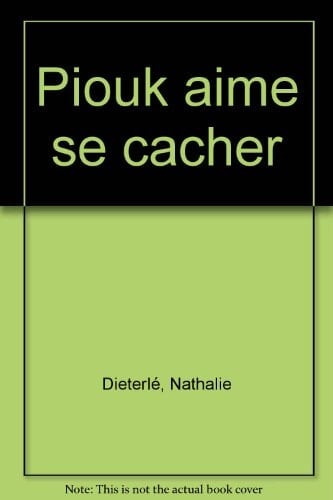 Piouk aime se cacher