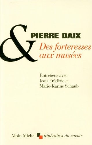 Des forteresses aux musées: Entretiens avec Jean-Frédéric et Marie-Karine Schaub