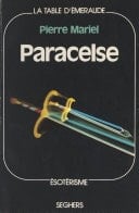 Paracelse Ou Le tourment de savoir