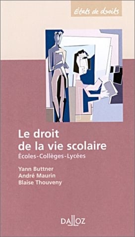 Le droit de la vie scolaire écoles, collèges, lycées