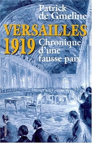 Versailles 1919 chronique d'une fausse paix