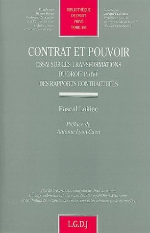 Contrat et pouvoir essai sur les transformations du droit privé des rapports contractuels